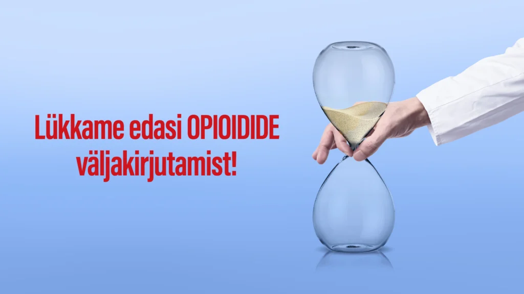 Teave vastutustundliku valuravi ja opioidide väljakirjutamise vähendamise kohta Eestis